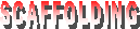 Scaffolding